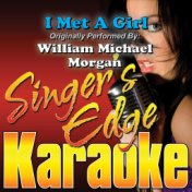 I Met a Girl (Originally Performed by William Michael Morgan) [Karaoke Version]