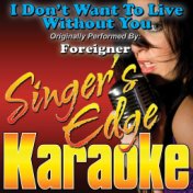 I Don't Want to Live Without You (Originally Performed by Foreigner) [Karaoke]