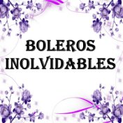 Boleros Inolvidables