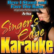 Here I Stand and Face the Rain (Originally Performed by A-Ha) [Karaoke Version]