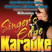 Just Don't Feel Like Christmas (without You) [Originally Performed by Rihanna] [Karaoke Version]