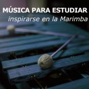 Música Para Estudiar (inspirarse en la Marimba)