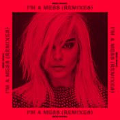 I'm a Mess (Remixes)