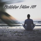 Meditative Edition 2019: 15 Selected New Age Songs for Meditation and Yogic Exercises