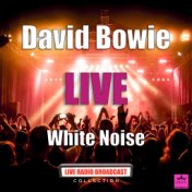 White Noise (Live)