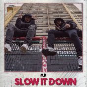 Slow It Down