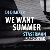 We Want Summer (Staserman Piano Cover)