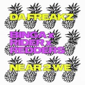 Da Freakz/Near 2 We