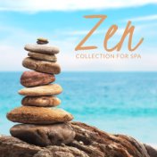 Zen Collection for Spa - Relaxing Zen Sounds  for Wellness, Massage, Relax, Spa, Healing Music, Relaxing Massage Music