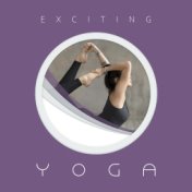 Exciting Yoga - Meditation Music Zone, Spiritual Ambient Yoga, Full Concentration, Pure Mind, Creative Energy, Zen Lounge, Yoga ...