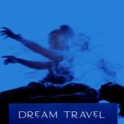 Dream Travel – Astral Projection Background Music 2020