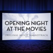 Opening Night at the Movies