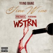 Fine Wine (feat. WSTRN) (Remix)