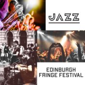 Jazz – Edinburgh Fringe Festival (Best Music for Celebration, Party, Street Parade and Relaxation with Jazz Bar)