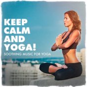 Keep calm and yoga ! - Soothing music for yoga