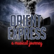 The Orient Express - A Musical Journey