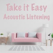 Take it Easy Acoustic Listening