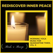 Rediscover Inner Peace - Morning Yoga Music For Quarantine Times, Vol. 9