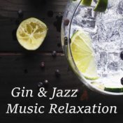 Gin & Jazz Music Relaxation