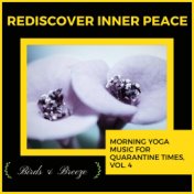 Rediscover Inner Peace - Morning Yoga Music For Quarantine Times, Vol. 4