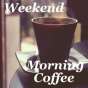 Weekend Morning Coffee