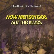 Merseybeat: How Britain Got the Blues Volume 2 Pt. 1