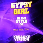 Gypsy Girl (In the Style of Wet Wet Wet) [Karaoke Version] - Single