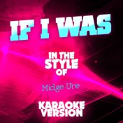 If I Was (In the Style of Midge Ure) [Karaoke Version] - Single