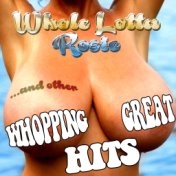 Whole Lotta Rosie... And Other Whopping Great Hits