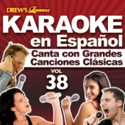 Karaoke en Español: Canta Con Grandes Canciones Clásicas, Vol. 38