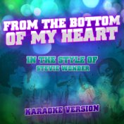 From the Bottom of My Heart (In the Style of Stevie Wonder) [Karaoke Version] - Single