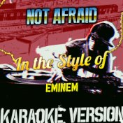 Not Afraid (In the Style of Eminem) [Karaoke Version] - Single