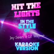 Hit the Lights (In the Style of Jay Sean & Lil' Wayne) [Karaoke Version] - Single