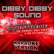 Dibby Dibby Sound (In the Style of DJ Fresh, Jay Fay and Ms Dynamite) [Karaoke Version] - Single