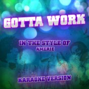 Gotta Work (In the Style of Amerie) [Karaoke Version] - Single