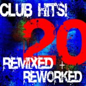 20 Club Hits! Remixed + Reworked