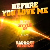 Before You Love Me (In the Style of Alsou) [Karaoke Version] - Single