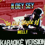 N Dey Say (In the Style of Nelly) [Karaoke Version] - Single