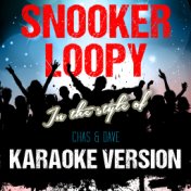 Snooker Loopy (In the Style of Chas & Dave) [Karaoke Version] - Single