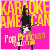 Karaoke - American Pop Princess Collection