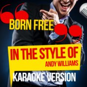 Born Free (In the Style of Andy Williams) [Karaoke Version] - Single