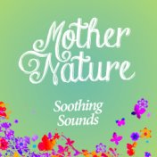 Mother Nature: Soothing Sounds