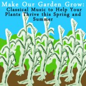 Make Our Garden Grow: Classical Music to Help Your Plants Thrive this Spring and Summer