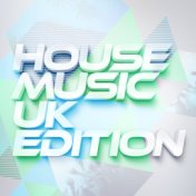 House Music: Uk Edition