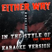 Either Way (In the Style of the Twang) [Karaoke Version] - Single