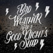 Bad Weather for a Good Night's Sleep