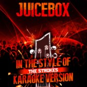 Juicebox (In the Style of the Strokes) [Karaoke Version] - Single