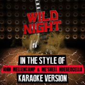 Wild Night (In the Style of John Mellencamp & Me'shell Ndegeocello) [Karaoke Version] - Single
