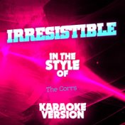 Irresistible (In the Style of the Corrs) [Karaoke Version] - Single