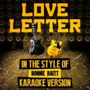 Love Letter (In the Style of Bonnie Raitt) [Karaoke Version] - Single